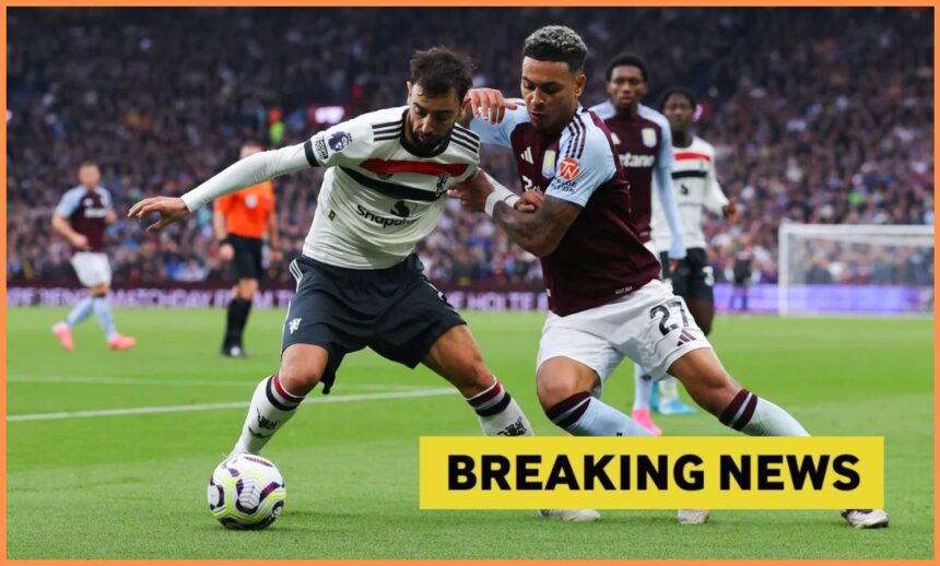 Man United dealt £40m transfer blow by Aston Villa