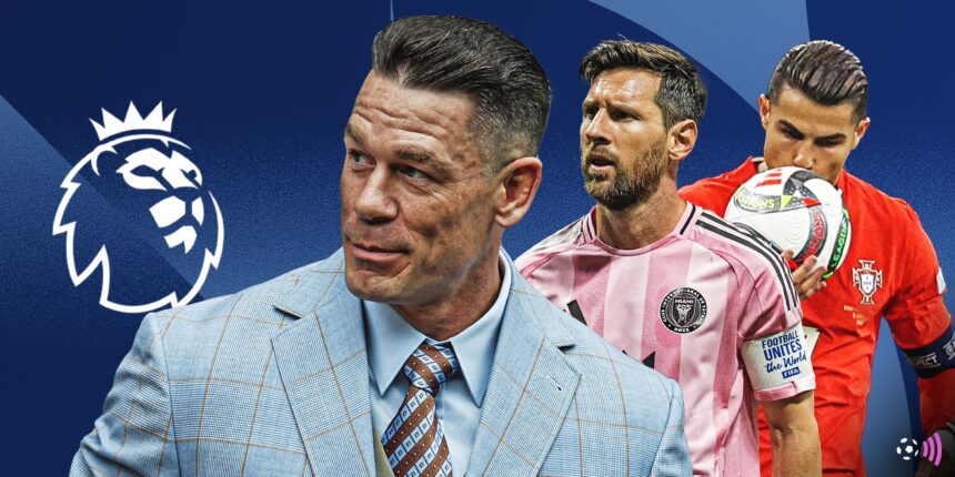 John Cena decides between Ronaldo and Messi and names favourite Premier League team